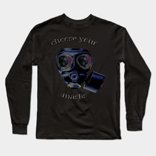 Choose your Masks Long Sleeve T-Shirt